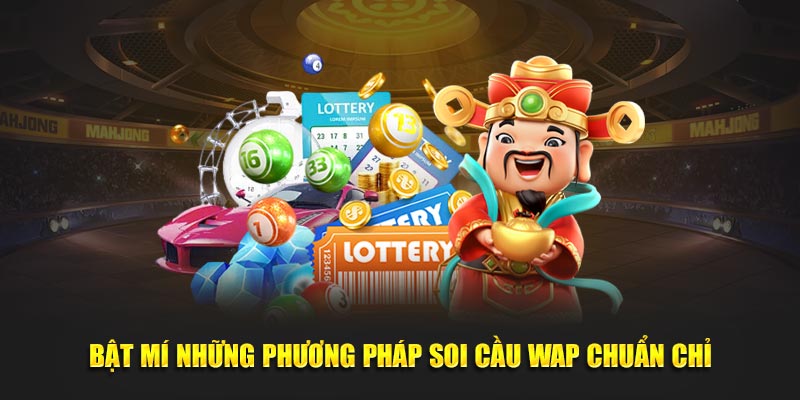 Soi Cầu Wap - Bí Kíp Dự Đoán Kết Quả Xổ Số Hiệu Quả Nhất 4 Bật mí những phương pháp soi cầu Wap chuẩn chỉ