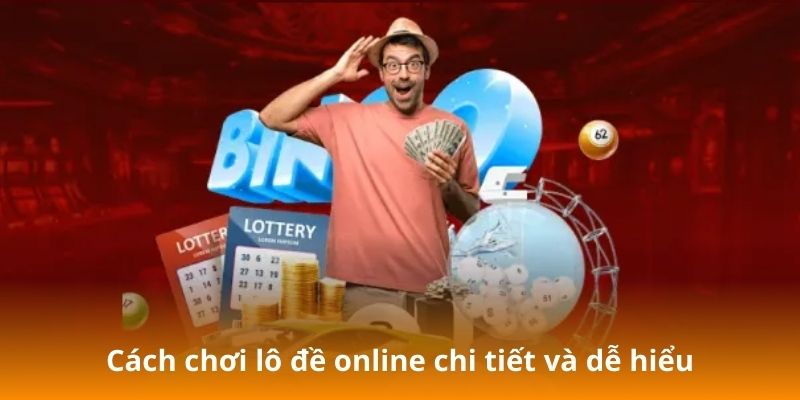 Cách Đánh Đề Trên Mạng - Hướng Dẫn Từ A Đến Z Cho Người Mới 4 Cách chơi lô đề online chi tiết và dễ hiểu