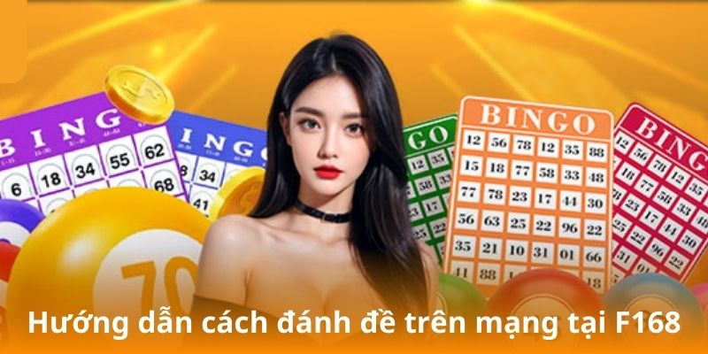 Cách Đánh Đề Trên Mạng - Hướng Dẫn Từ A Đến Z Cho Người Mới 2 Giới thiệu cách đánh đề trên mạng tại F168